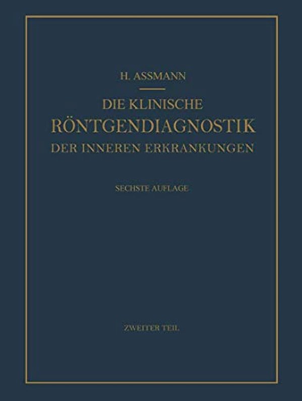 Die Klinische Röntgendiagnostik Der Inneren Erkrankungen: Zweiter Teil-..