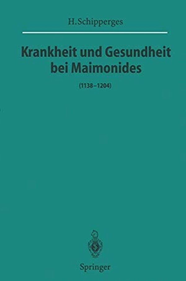 Krankheit Und Gesundheit Bei Maimonides: (1138-1204)-..