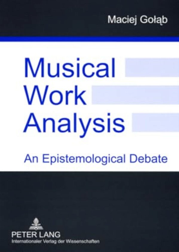 Musical Work Analysis: An Epistemological Debate-..
