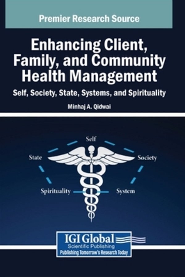 Enhancing Client, Family, And Community Health Management: Self, Society, State, Systems, And Spirituality-..