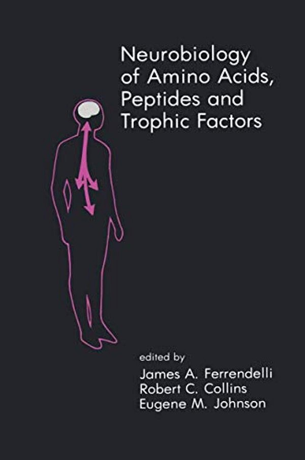 Neurobiology Of Amino Acids, Peptides And Trophic Factors-..