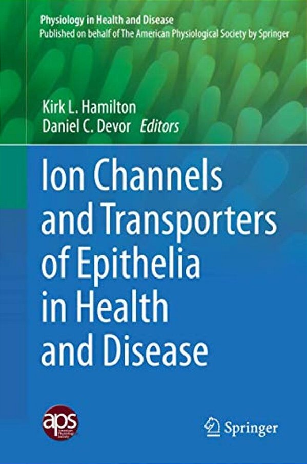 Ion Channels And Transporters Of Epithelia In Health And Disease-..