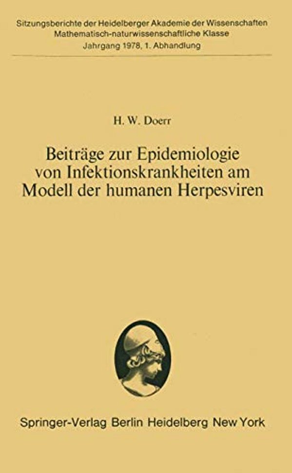 Beiträge Zur Epidemiologie Von Infektionskrankheiten Am Modell Der Humanen Herpesviren: Vorgelegt Von R. Haas In Der Sitzung Vom 22. April 1978-..