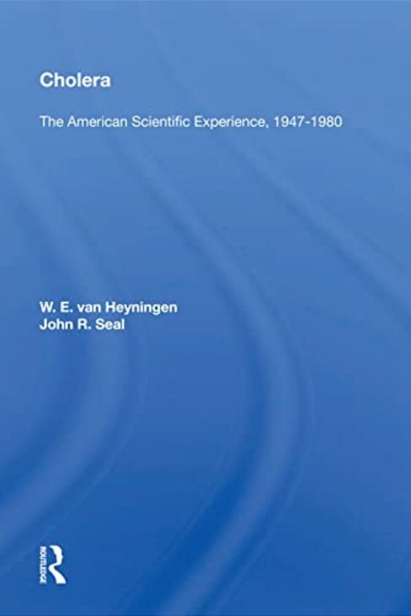 Cholera: The American Scientific Experience, 1947-1980-..
