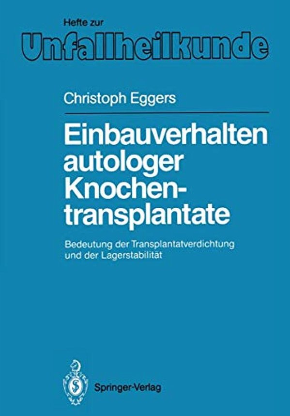 Einbauverhalten Autologer Knochentransplantate: Bedeutung Der Transplantatverdichtung Und Der Lagerstabilität-..