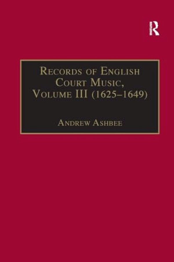 Records Of English Court Music: Volume III (1625-1649)-..
