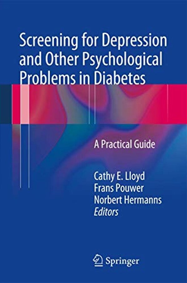 Screening For Depression And Other Psychological Problems In Diabetes: A Practical Guide-..