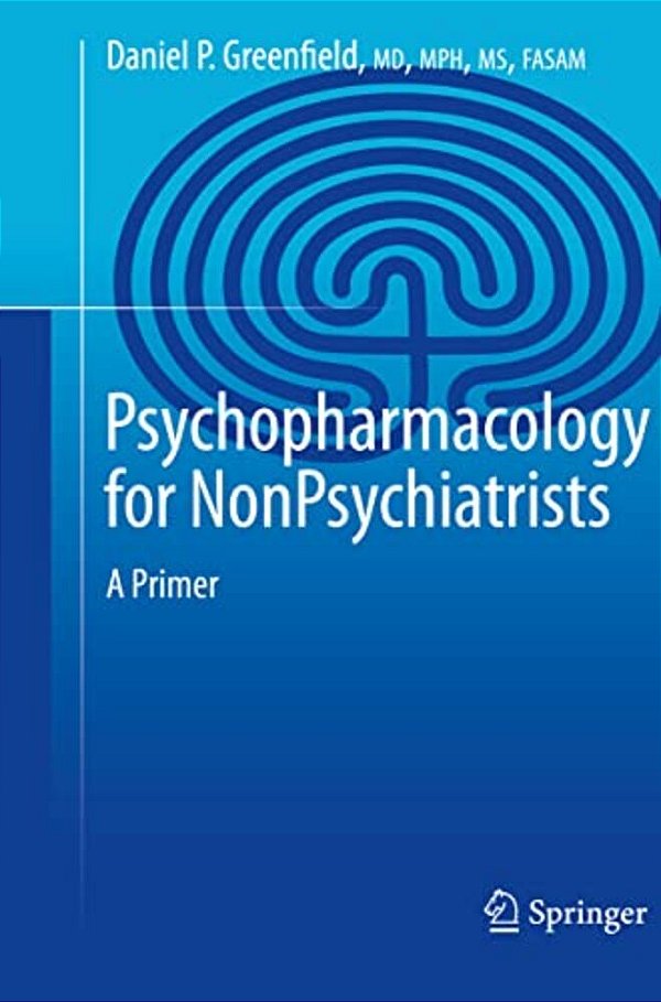 Psychopharmacology For Nonpsychiatrists: A Primer-..