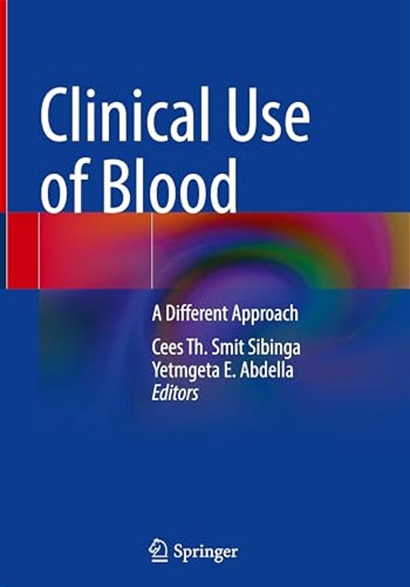 Clinical Use Of Blood: A Different Approach-..