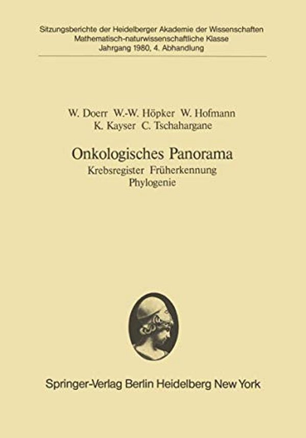 Onkologisches Panorama: Krebsregister Früherkennung Phylogenie. (Vorgelegt In Der Sitzung Vom 16. Juni 1980)-..