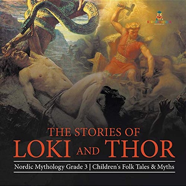 The Stories Of Loki And Thor Nordic Mythology Grade 3 Children's Folk Tales & Myths-..