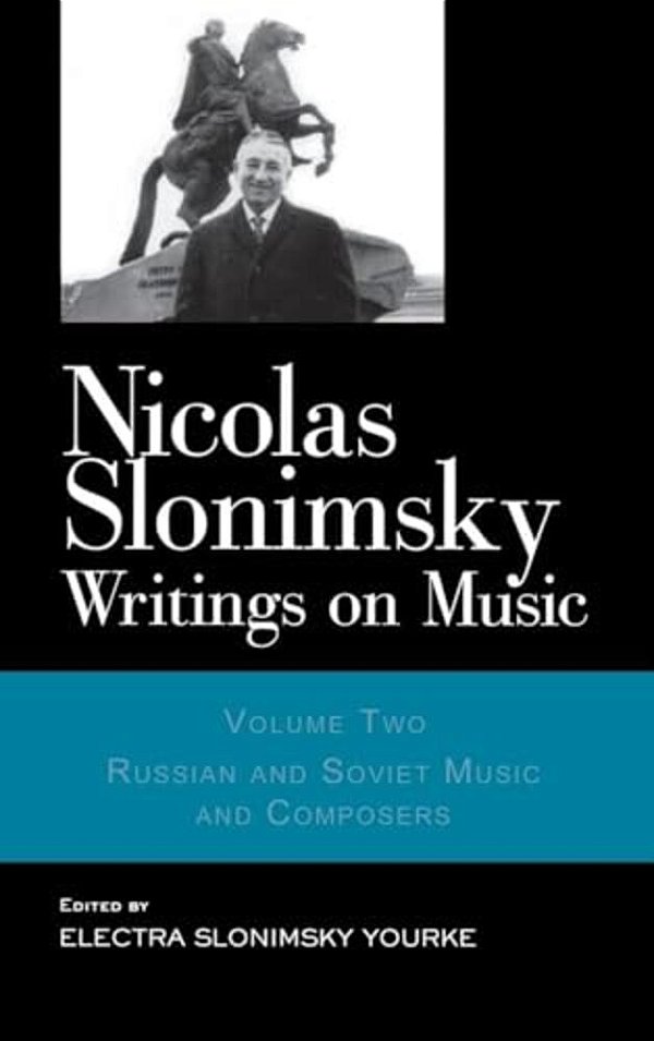 Nicolas Slonimsky: Writings On Music: Russian And Soviet Music And Composers-..