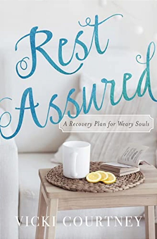 Rest Assured: A Recovery Plan For Weary Souls-..