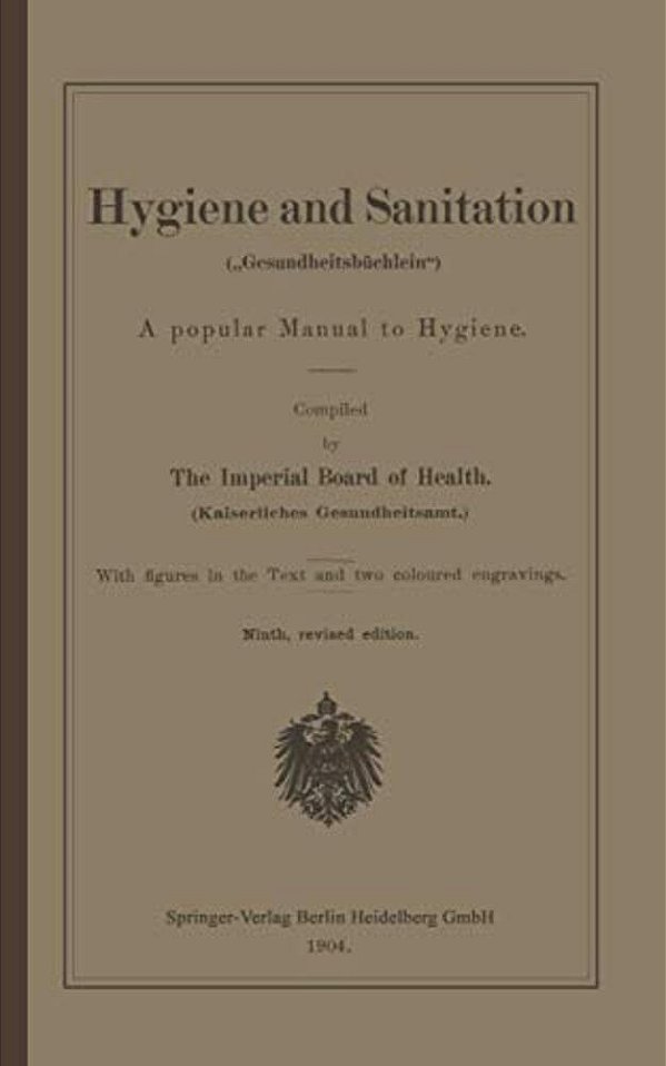 Hygiene And Sanitation ("Gesundheitsbüchlein"): A Popular Manual To Hygiene-..
