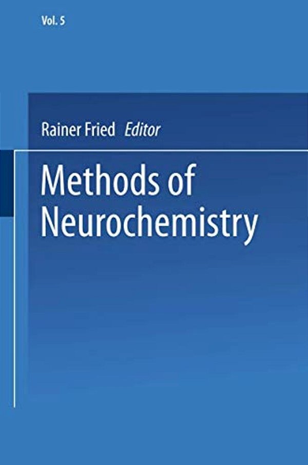 Methods Of Neurochemistry: Volume 5-..
