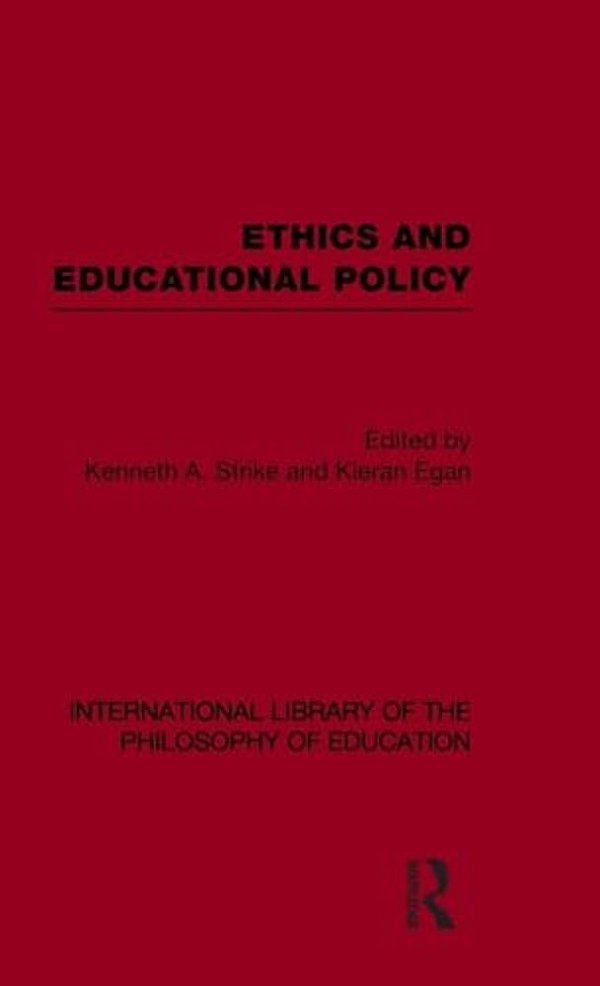 Ethics And Educational Policy (International Library Of The Philosophy Of Education Volume 21)-..