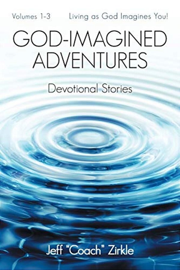 God-Imagined Adventures: Devotional Stories-..