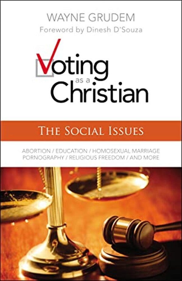 Voting As A Christian: The Social Issues-..