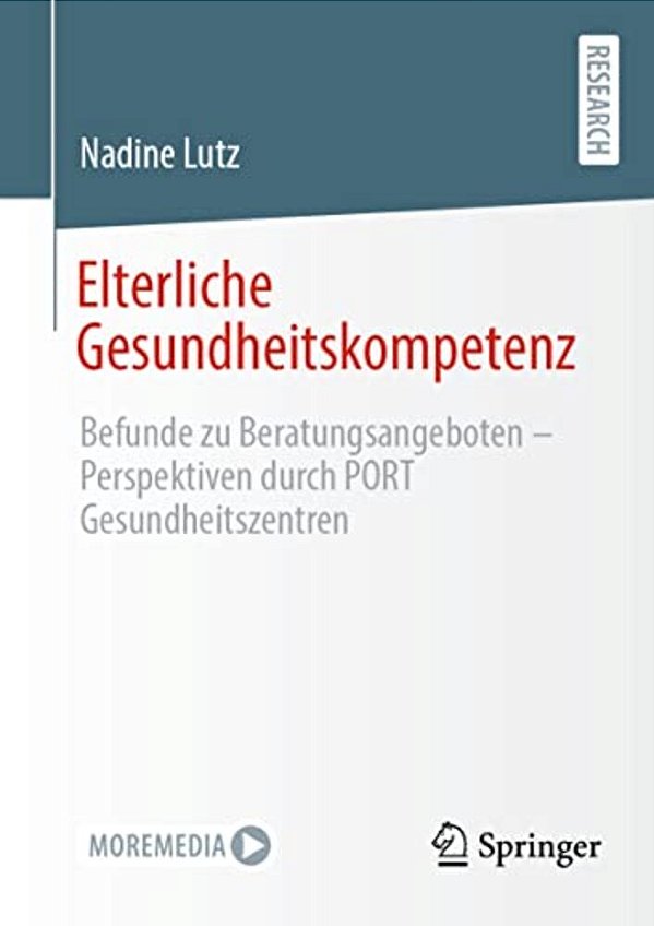 Elterliche Gesundheitskompetenz: Befunde Zu Beratungsangeboten - Perspektiven Durch Port Gesundheitszentren-..