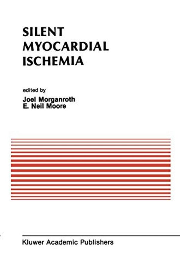 Silent Myocardial Ischemia: Proceedings Of The Symposium On New Drugs And Devices October 15-16, 1987, Philadelphia, Pennsylvania-..