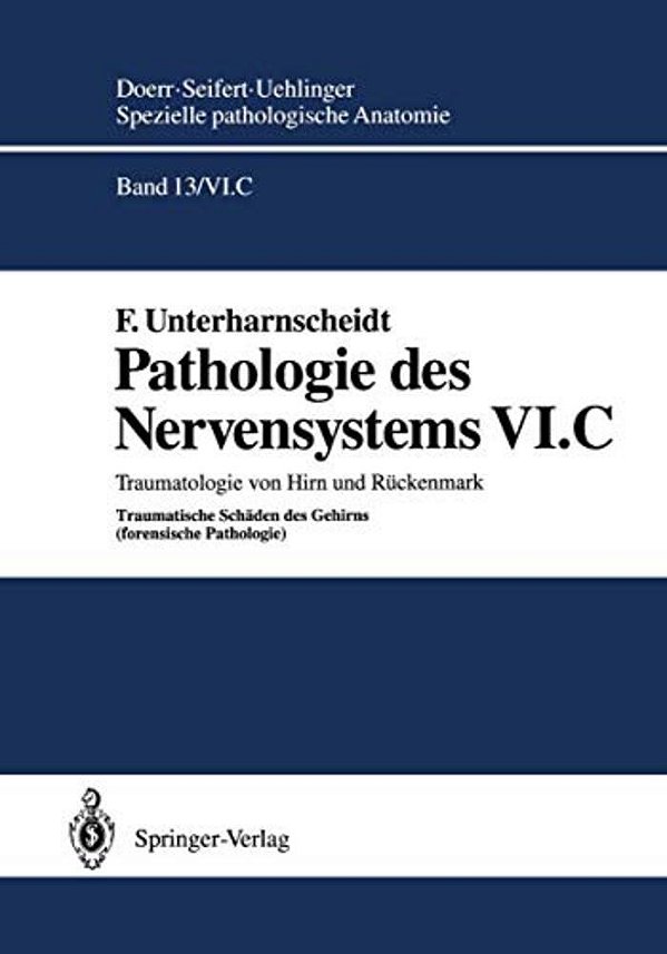 Pathologie Des Nervensystems VI. C: Traumatologie Von Hirn Und Rückenmark Traumatische Schäden Des Gehirns (Forensische Pathologie)-..