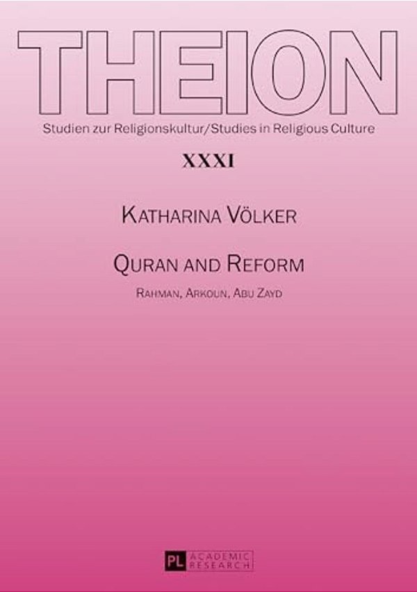 Quran And Reform: Rahman, Arkoun, Abu Zayd-..