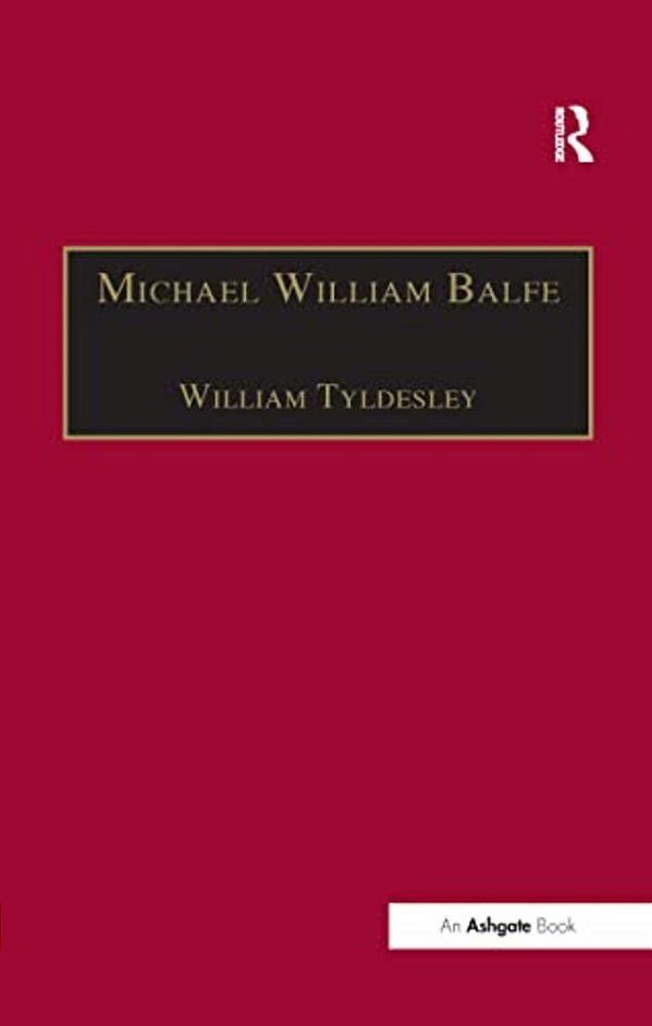 Michael William Balfe: His Life And His English Operas-..