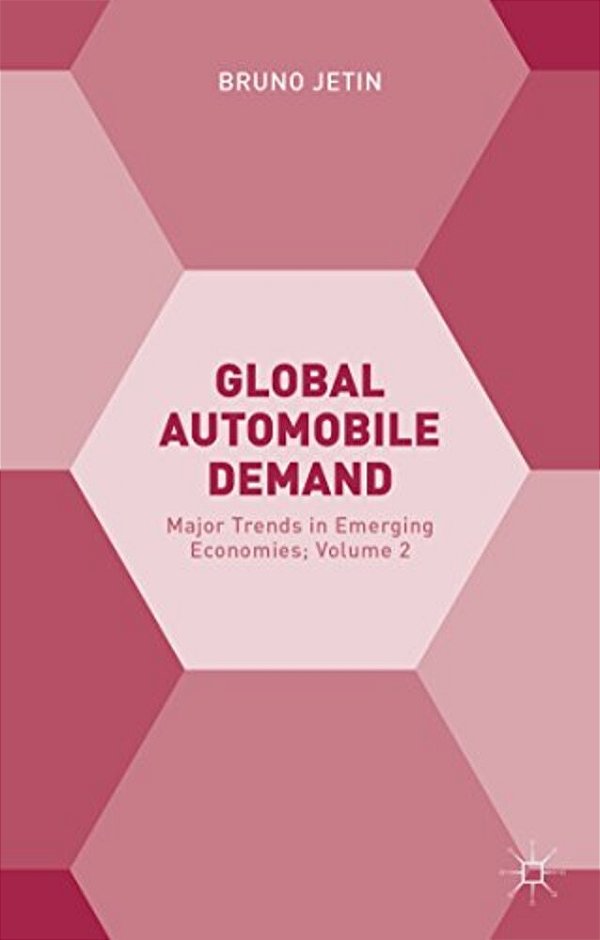 Global Automobile Demand: Major Trends In Emerging Economies; Volume 2-..