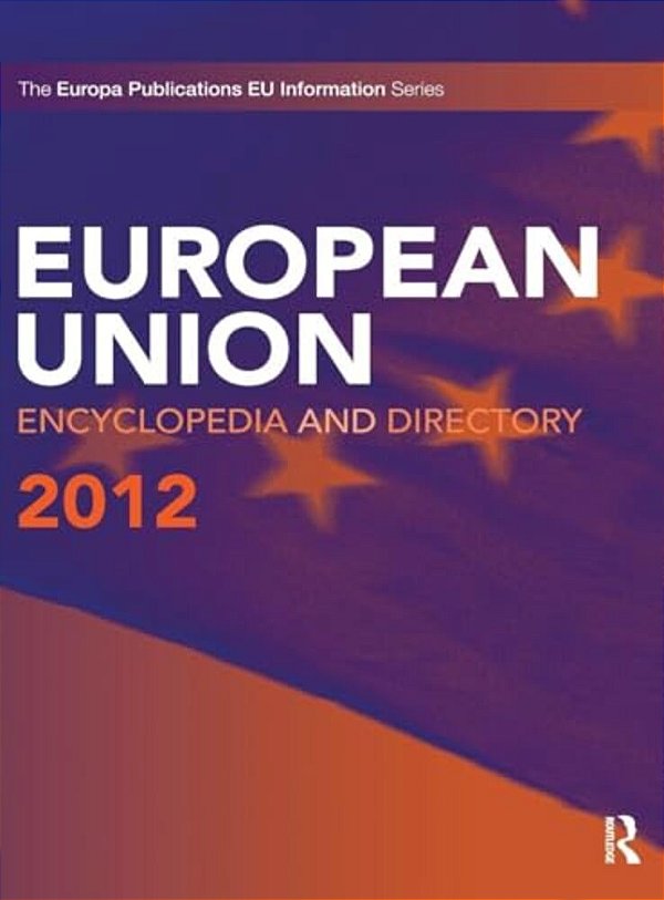 European Union Encyclopedia And Directory 2012-..