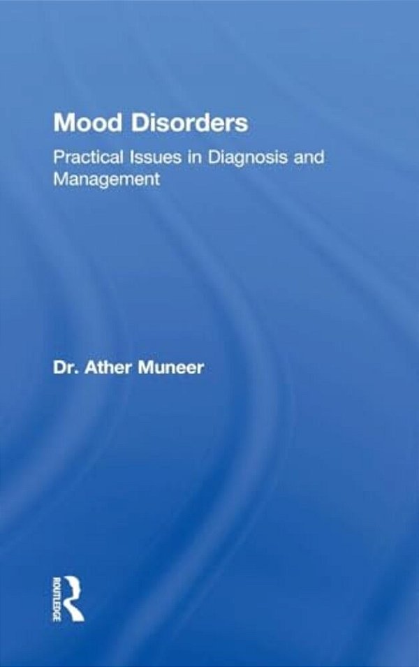 Mood Disorders: Practical Issues In Diagnosis And Management-..