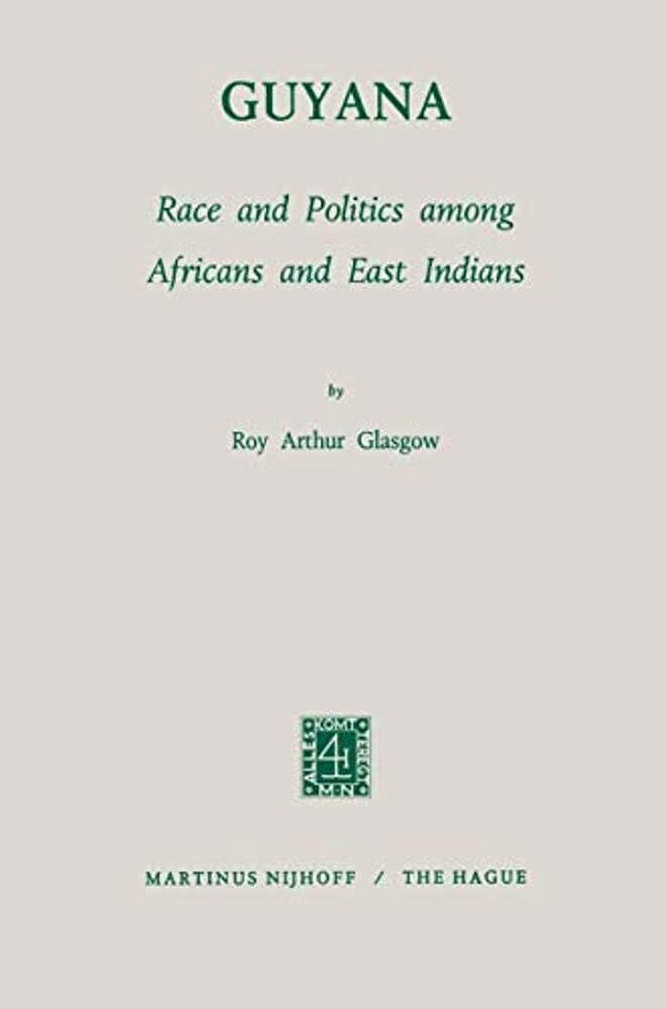 Guyana: Race And Politics Among Africans And East Indians-..