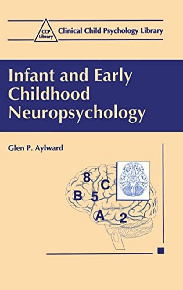Infant And Early Childhood Neuropsychology-..
