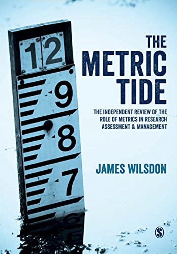 The Metric Tide: Independent Review Of The Role Of Metrics In Research Assessment And Management-..