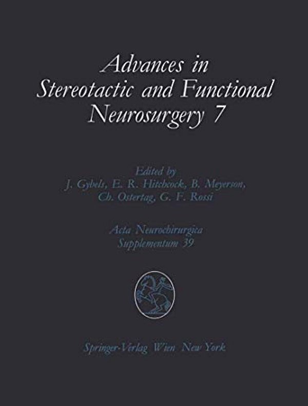 Advances In Stereotactic And Functional Neurosurgery 7: Proceedings Of The 7Th Meeting Of The European Society For Stereotactic And Functional Neurosu-..