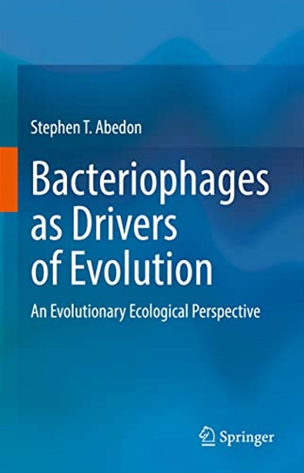 Bacteriophages As Drivers Of Evolution: An Evolutionary Ecological Perspective-..