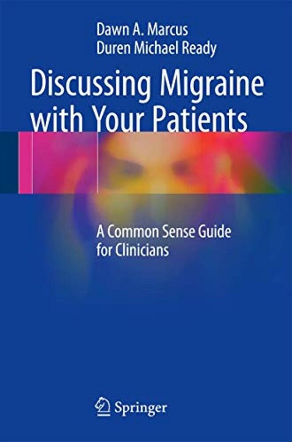 Discussing Migraine With Your Patients: A Common Sense Guide For Clinicians-..