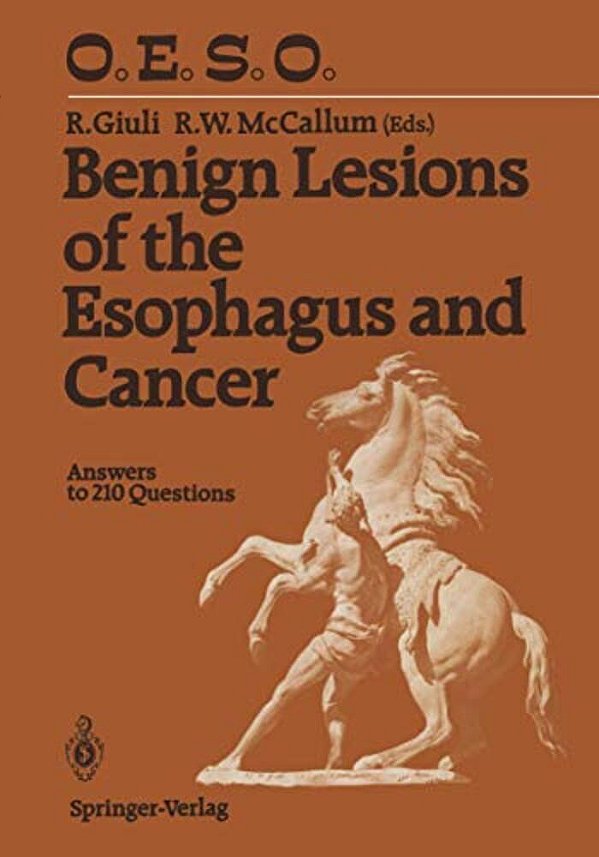 Benign Lesions Of The Esophagus And Cancer: Answers To 210 Questions-..