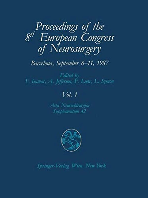 Proceedings Of The 8Th European Congress Of Neurosurgery Barcelona, September 6-11, 1987: Intraoperative And Posttraumatic Monitoring And Brain Protec-..