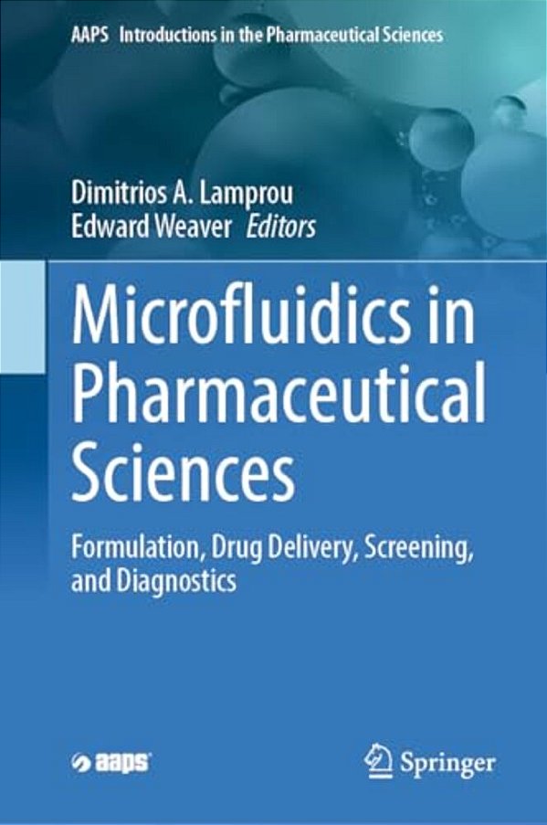 Microfluidics In Pharmaceutical Sciences: Formulation, Drug Delivery, Screening, And Diagnostics-..