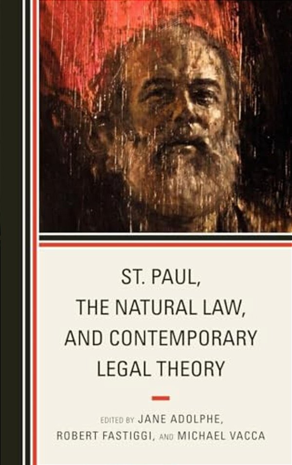 St. Paul, The Natural Law, And Contemporary Legal Theory-..