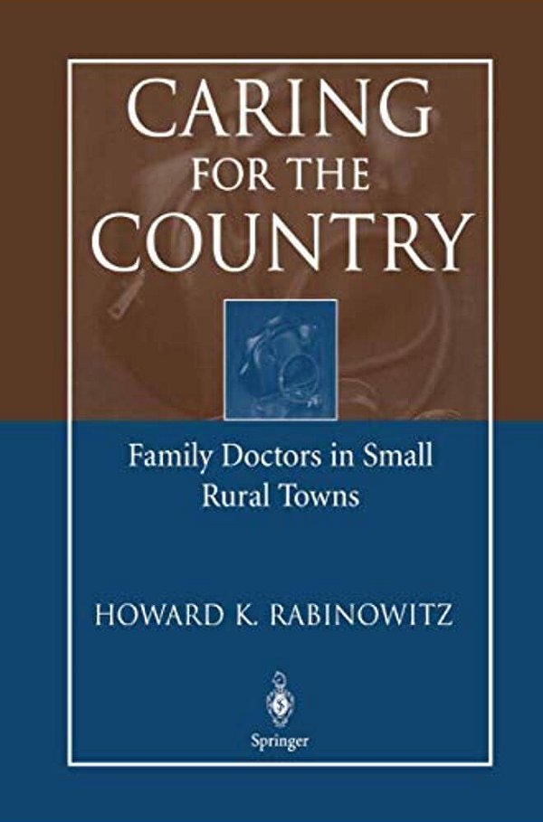 Caring For The Country: Family Doctors In Small Rural Towns-..