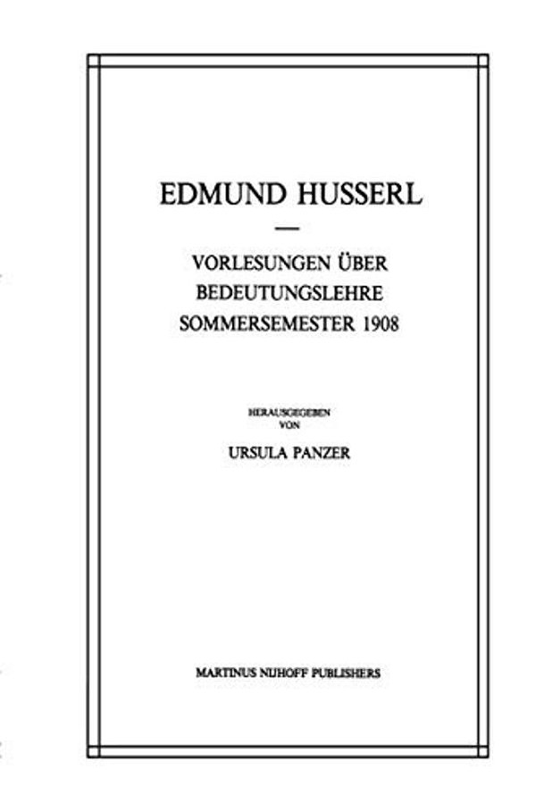 Vorlesungen Über Bedeutungslehre Sommersemester 1908-..