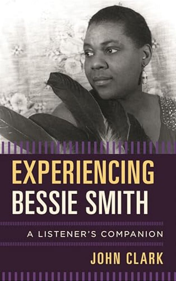 Experiencing Bessie Smith: A Listener's Companion-..