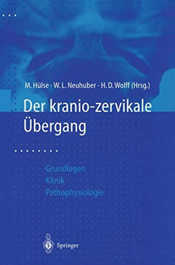 Der Kraniozervikale Übergang: Aktuelle Gesichtspunkte Aus Grundlagenforschung Und Klinik Zur Pathophysiologie Von Hws-Weichteiltraumen-..