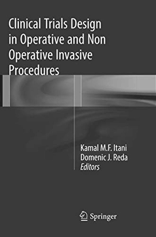 Clinical Trials Design In Operative And Non Operative Invasive Procedures-..
