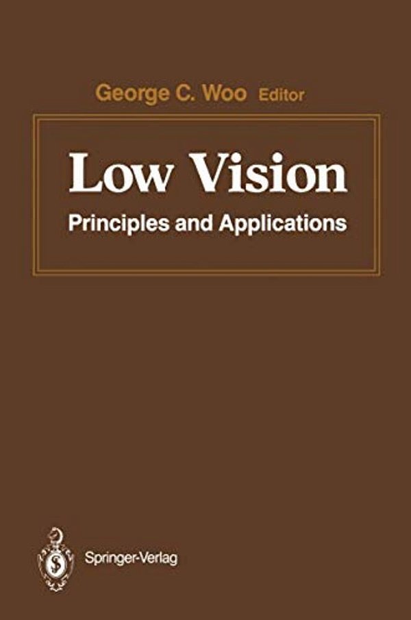 Low Vision: Principles And Applications. Proceedings Of The International Symposium On Low Vision, University Of Waterloo, June 25-27, 1986-..