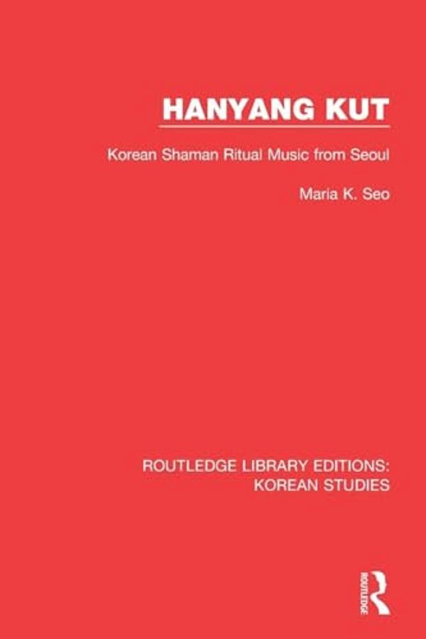 Hanyang Kut: Korean Shaman Ritual Music From Seoul-..