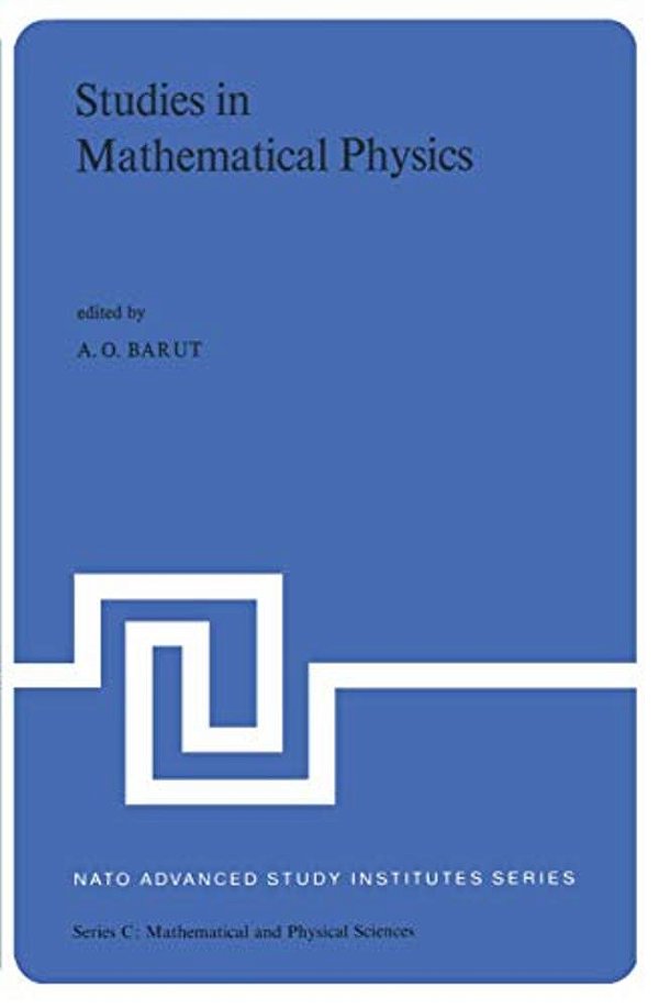 Studies In Mathematical Physics: Lectures Presented At The Nato Advanced Study Institute On Mathematical Physics Held In Istanbul, August, 1970-..