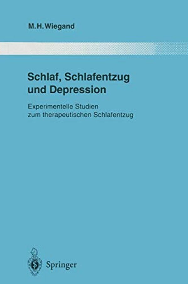 Schlaf, Schlafentzug Und Depression: Experimentelle Studien Zum Therapeutischen Schlafentzug-..