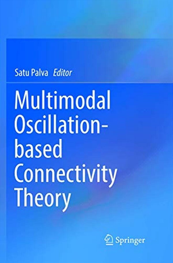 Multimodal Oscillation-Based Connectivity Theory-..